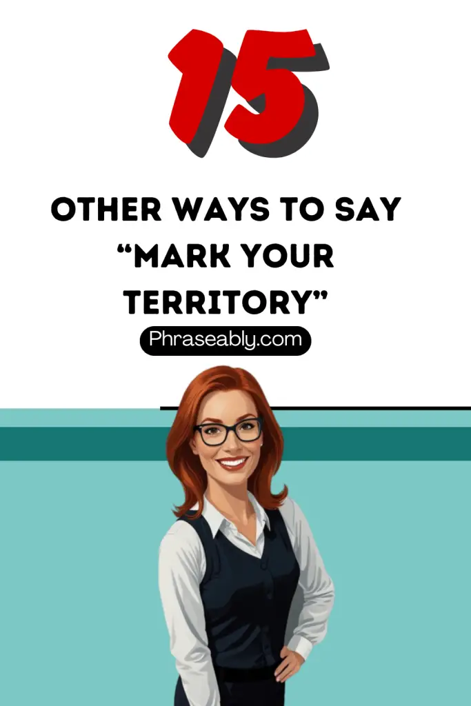 Other Ways to Say Mark Your Territory