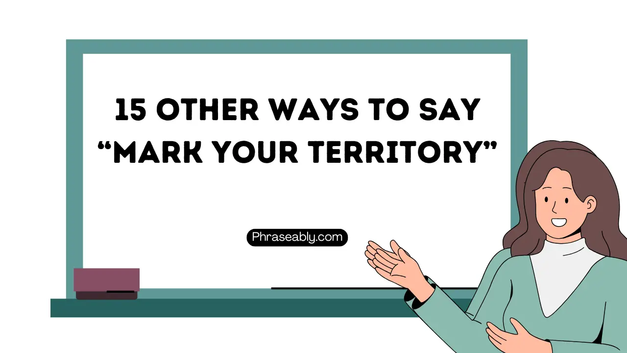 Other Ways to Say Mark Your Territory