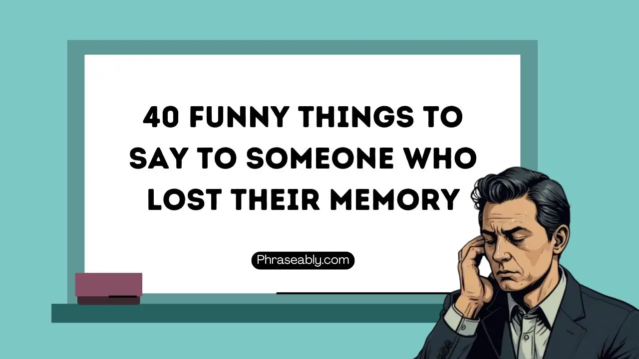 Funny Things to Say to Someone Who Lost Their Memory