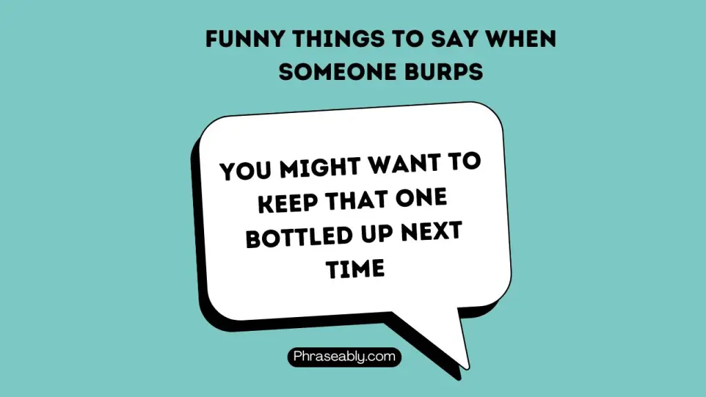 Funny Things to Say When Someone Burps