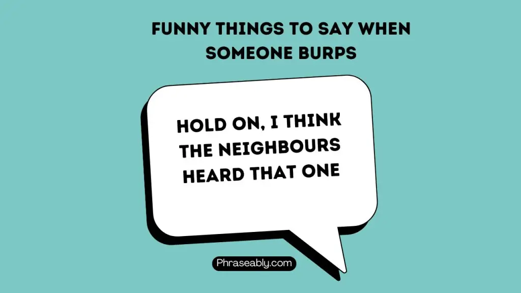 Funny Things to Say When Someone Burps