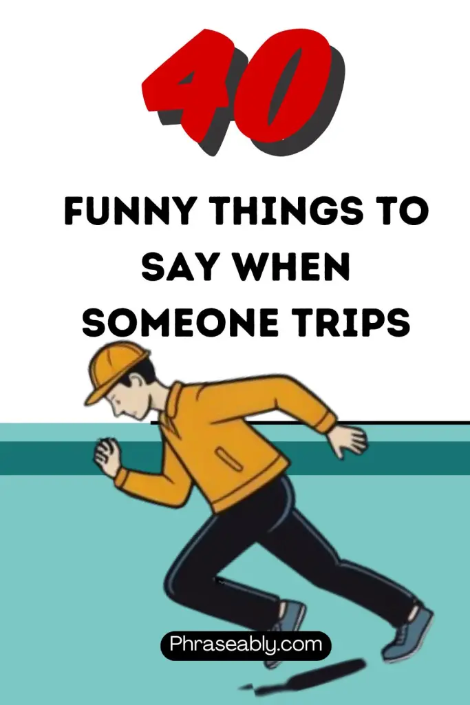 Funny Things to Say When Someone Trips