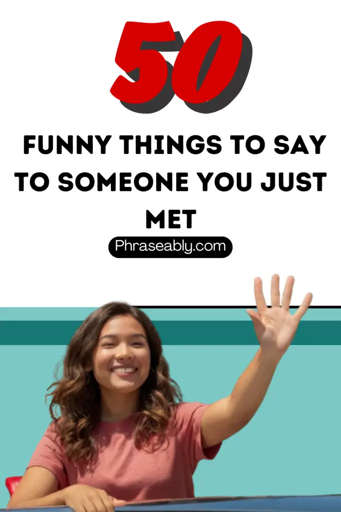 Funny Things to Say to Someone You Just Met