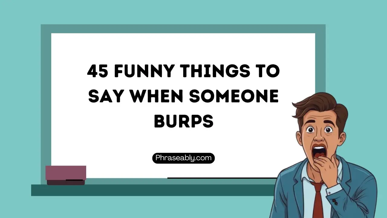 Funny Things to Say When Someone Burps