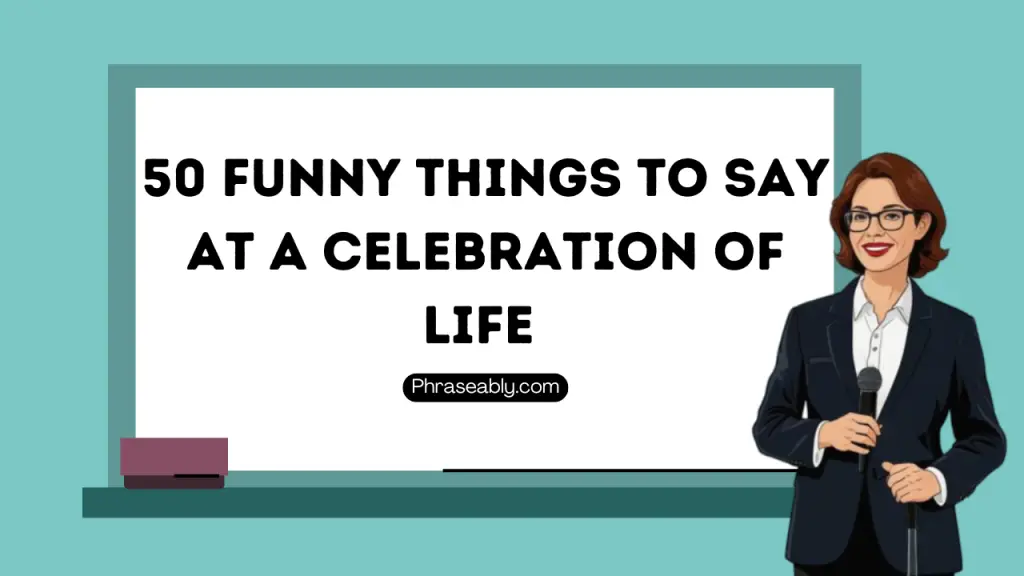 Funny Things to Say at a Celebration of Life