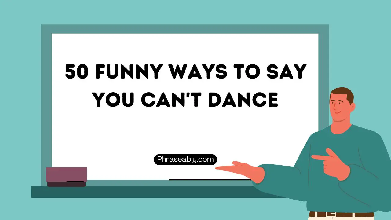 Funny Ways to Say You Can't Dance