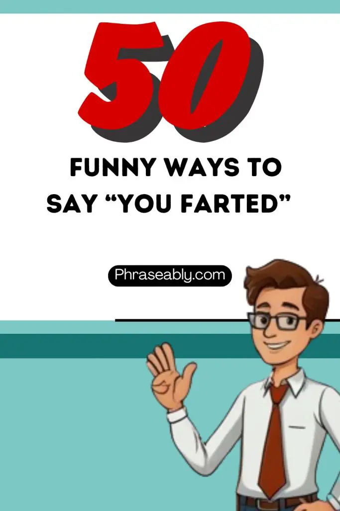 Funny Ways to Say You Farted