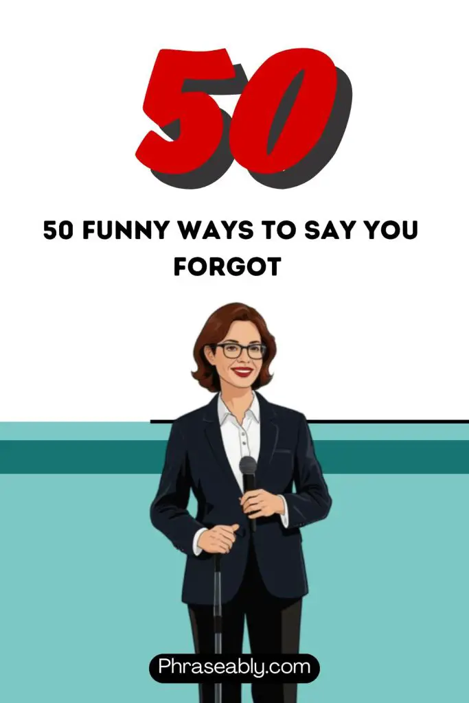 Funny Ways to Say You Forgot