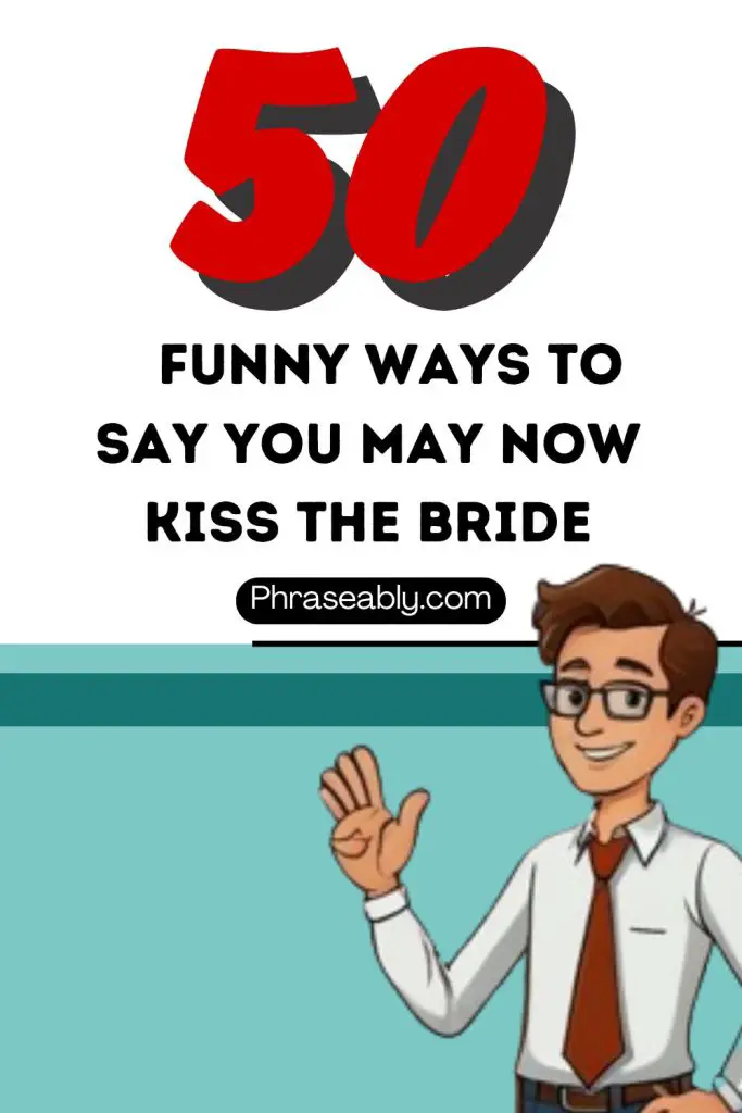 Funny Ways to Say You May Now Kiss The Bride