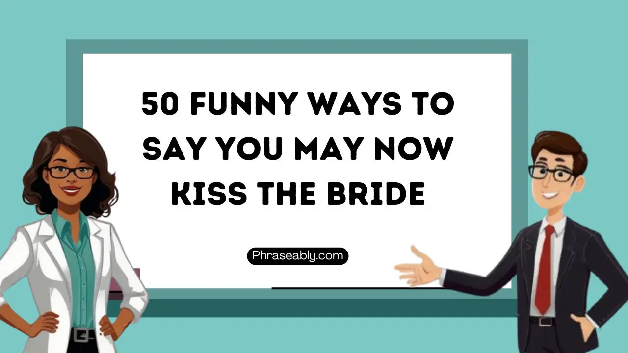 Funny Ways to Say You May Now Kiss The Bride