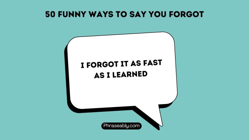 Funny Ways to Say You Forgot