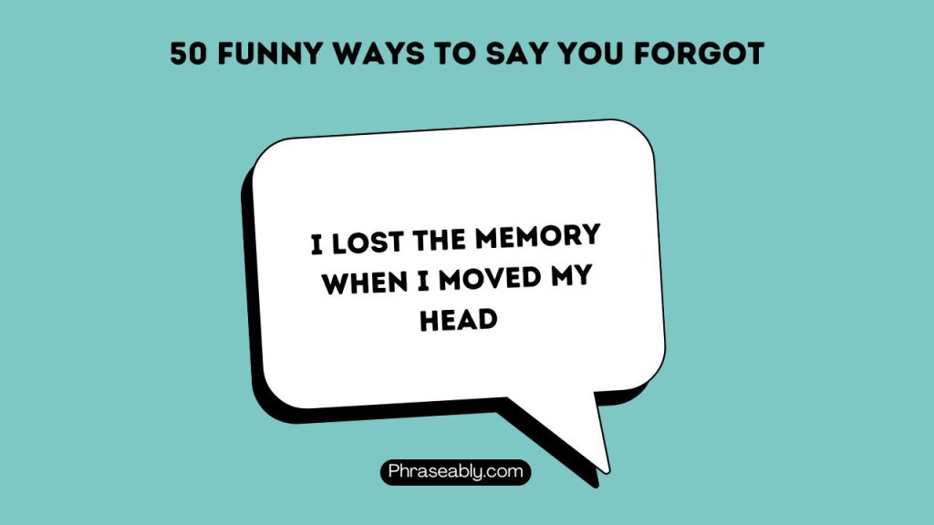 Funny Ways to Say You Forgot