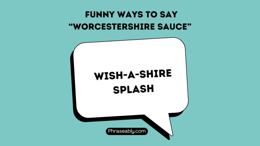 Funny Ways to Say Worcestershire Sauce