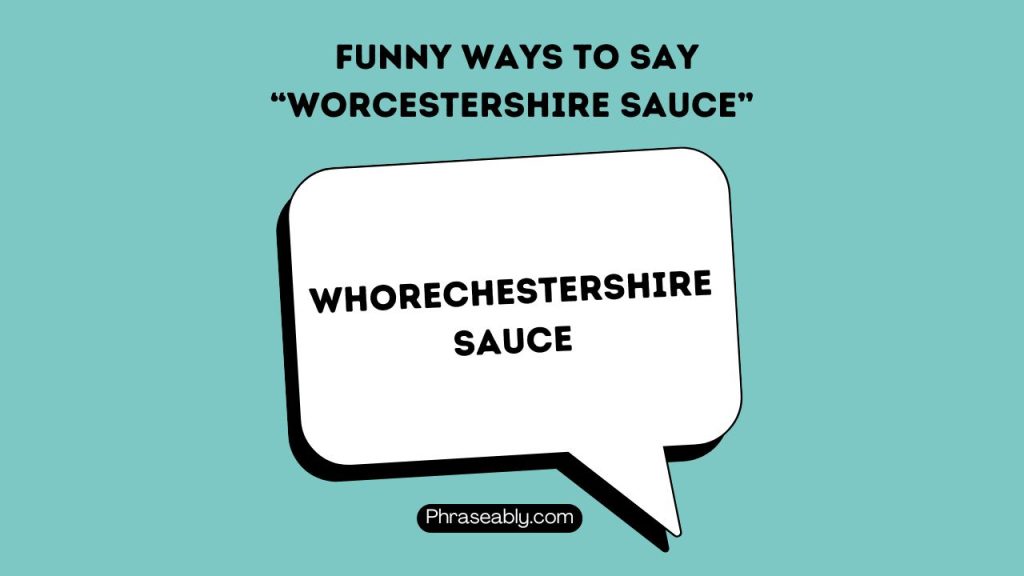 Funny Ways to Say Worcestershire Sauce