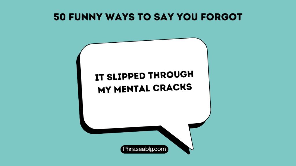 Funny Ways to Say You Forgot