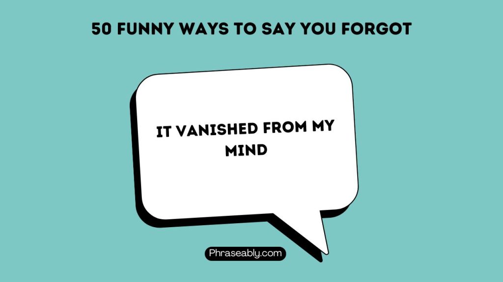 Funny Ways to Say You Forgot