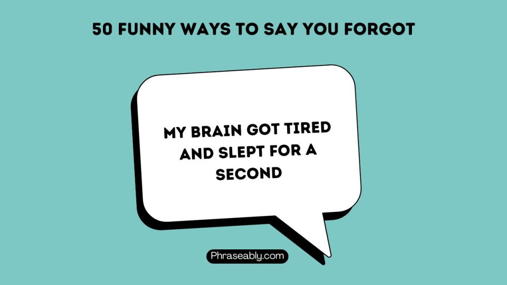 Funny Ways to Say You Forgot