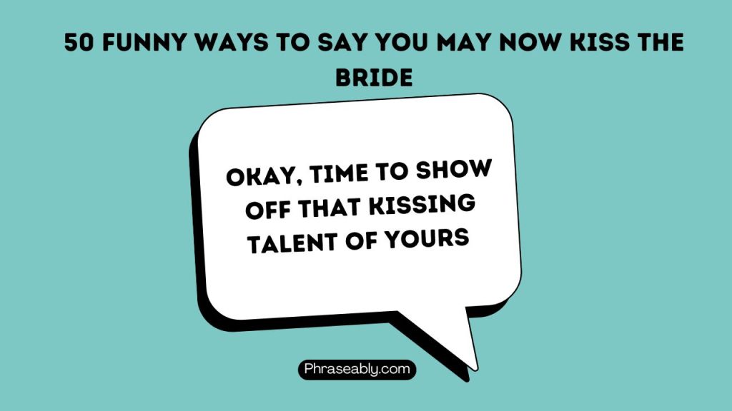 Funny Ways to Say You May Now Kiss The Bride