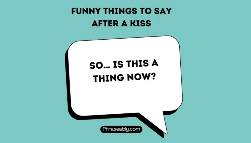 Funny Things to Say After a Kiss