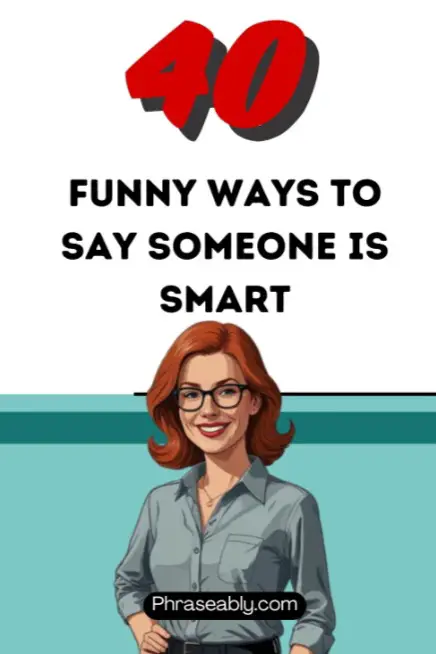 Funny Ways to Say Someone is Smart