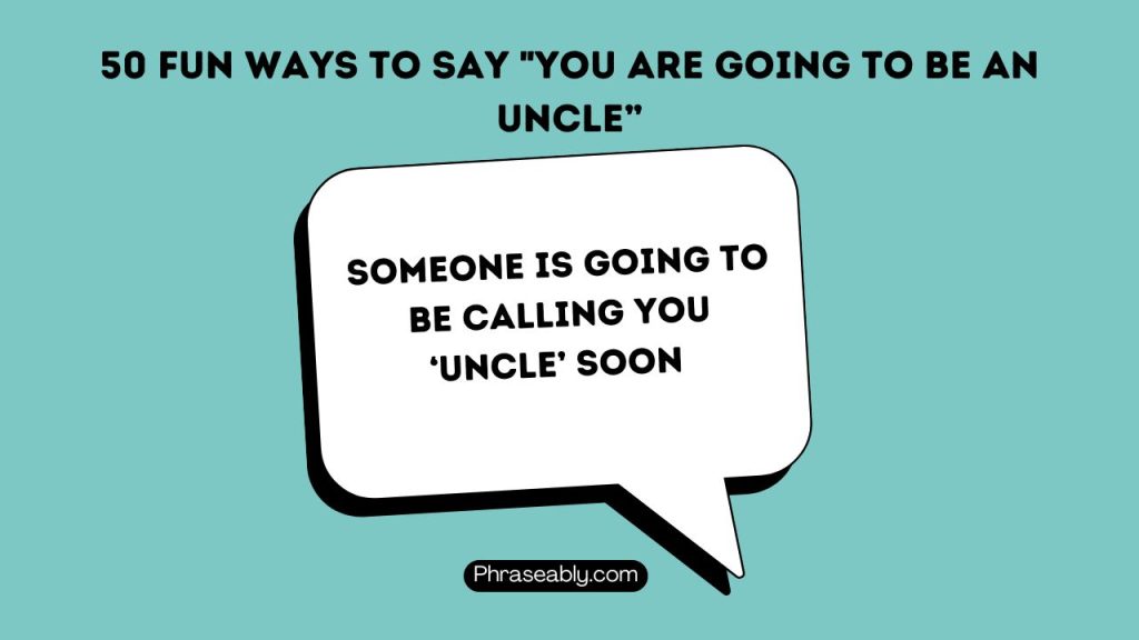 Funny Ways to Say You're going to be an uncle