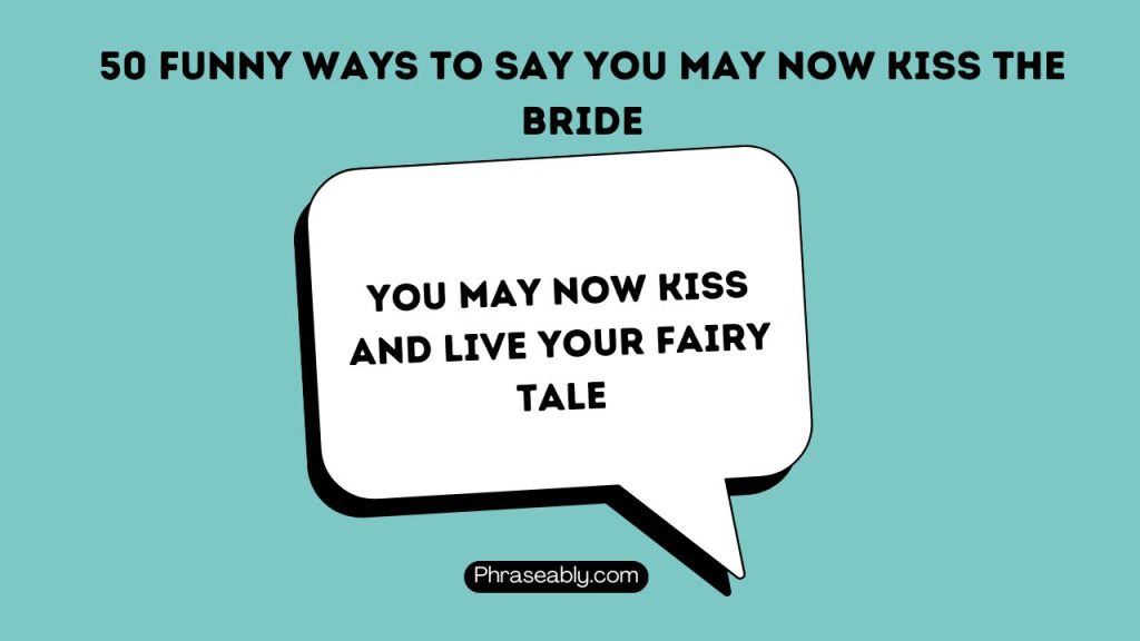 Funny Ways to Say You May Now Kiss The Bride