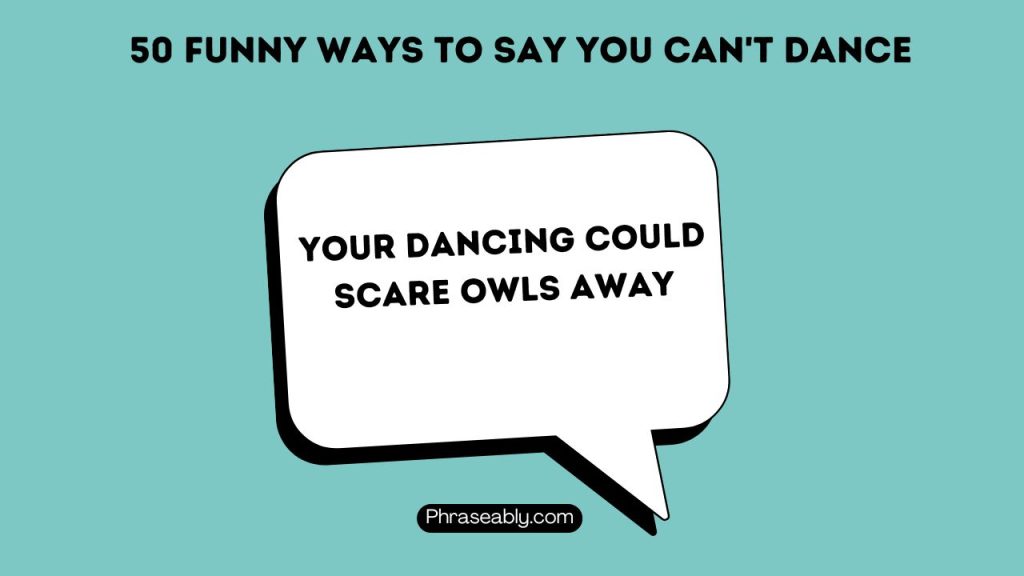 Funny Ways to Say You Can't Dance