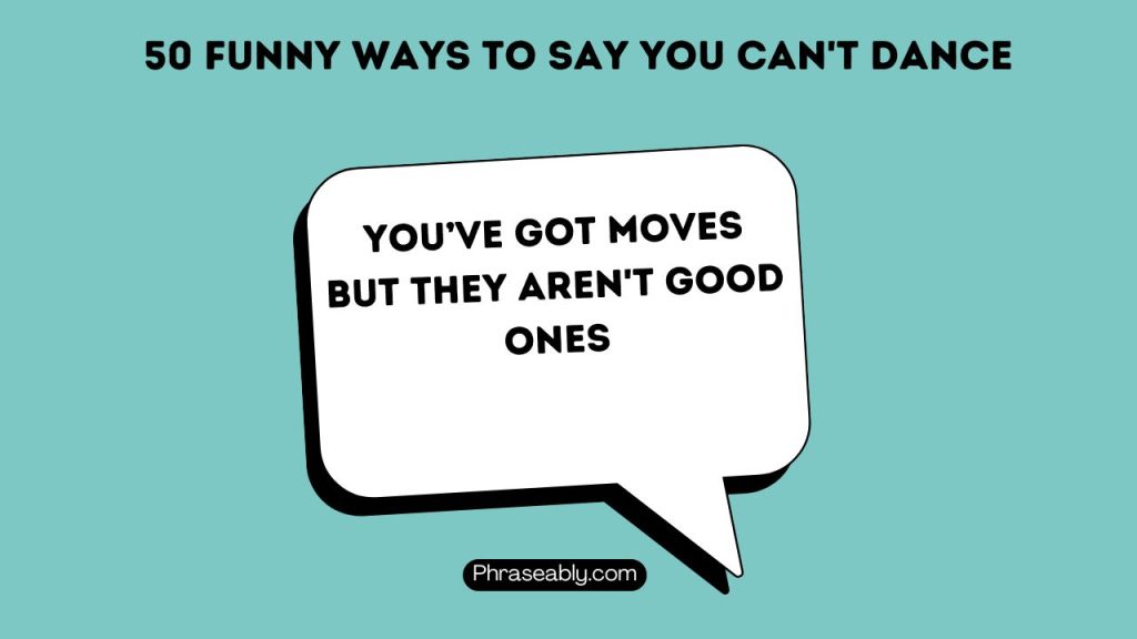 Funny Ways to Say You Can't Dance