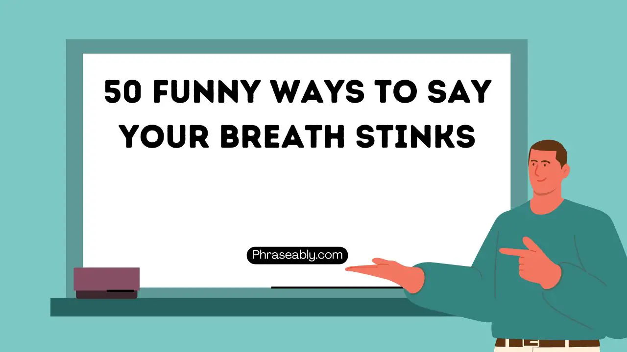 Funny Ways to Say Your Breath Stinks