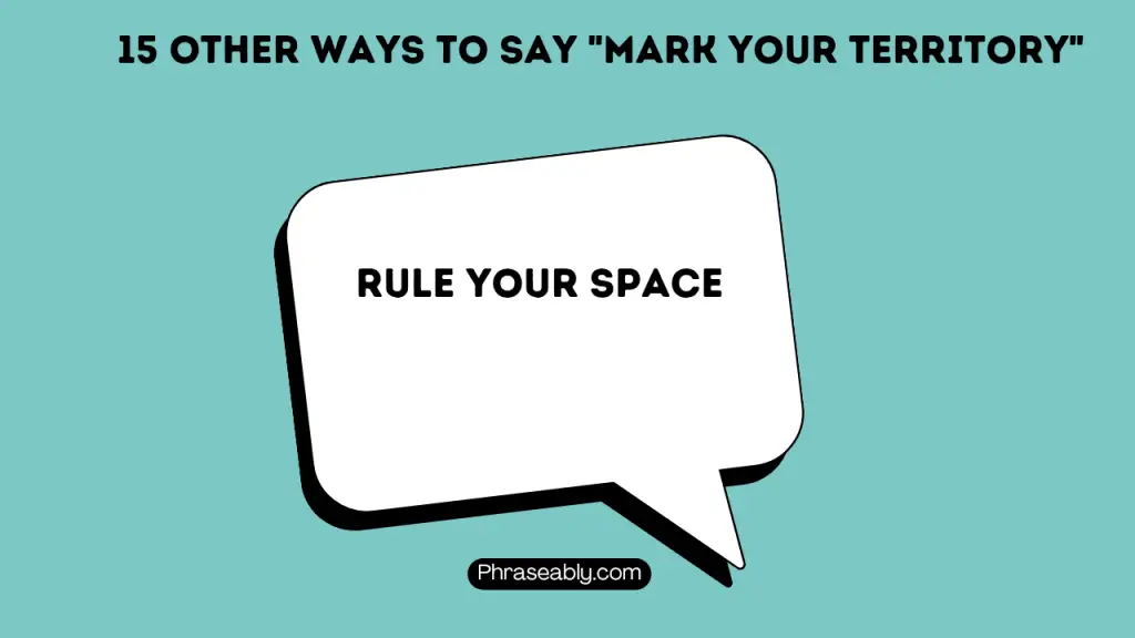 Other Ways to Say Mark Your Territory