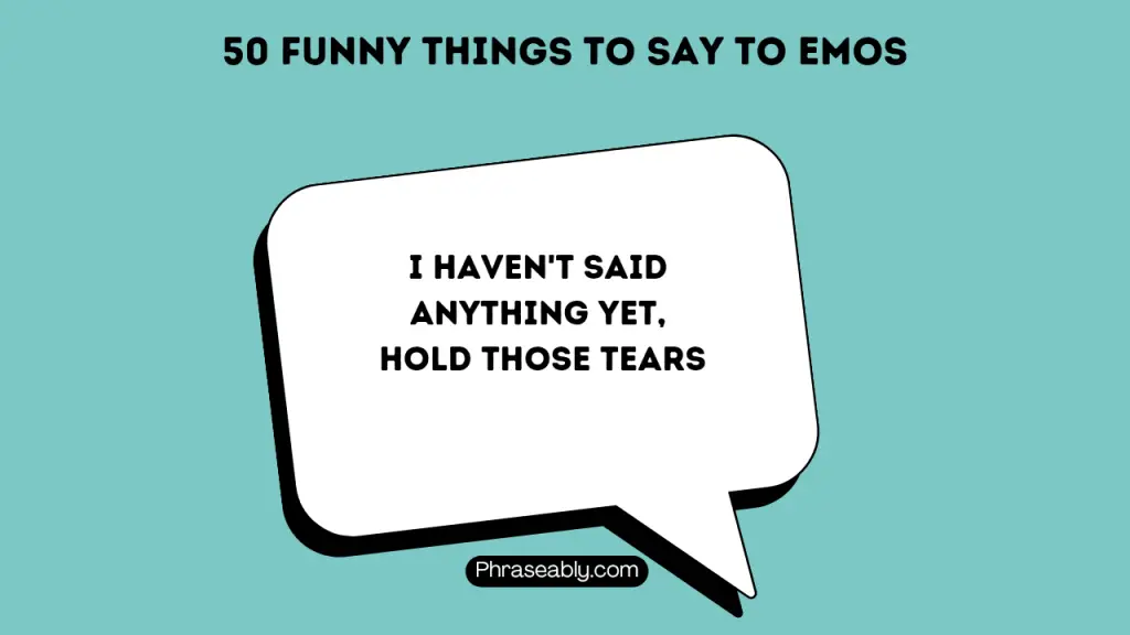 Funny Things to Say to Emos