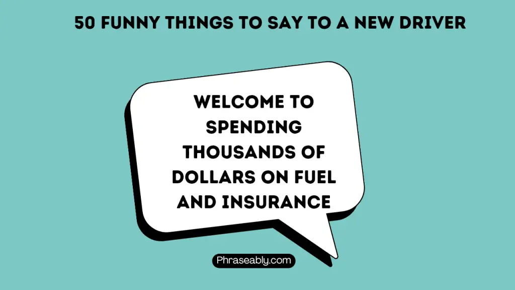 Funny Things to Say to a New Driver 