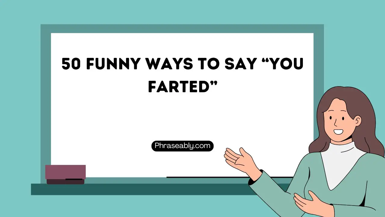 Funny Ways to Say You Farted