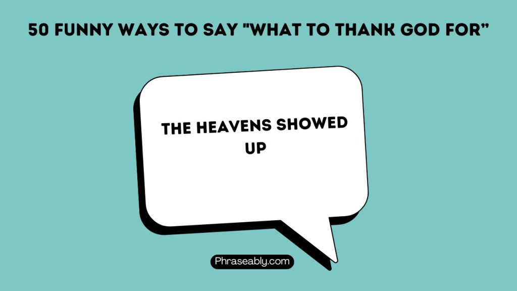 Funny Ways to Say What to Thank God For