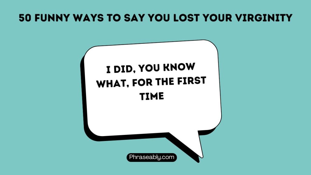 Funny Ways to Say You Lost Your Virginity