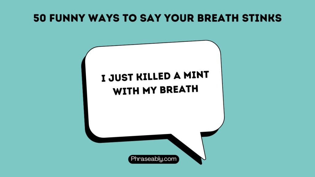 Funny Ways to Say Your Breath Stinks