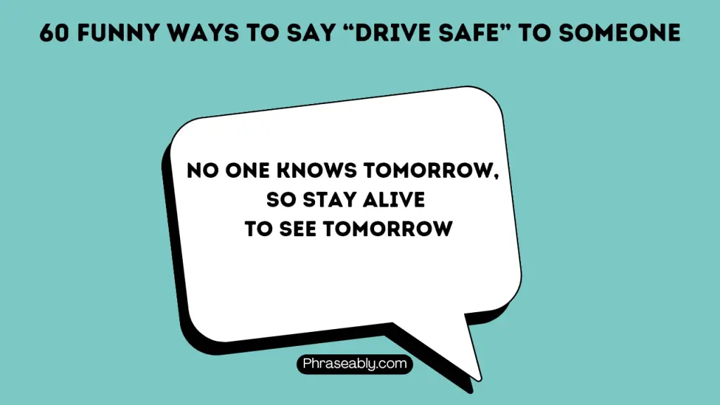 Funny Ways to Say Drive Safe to Someone 