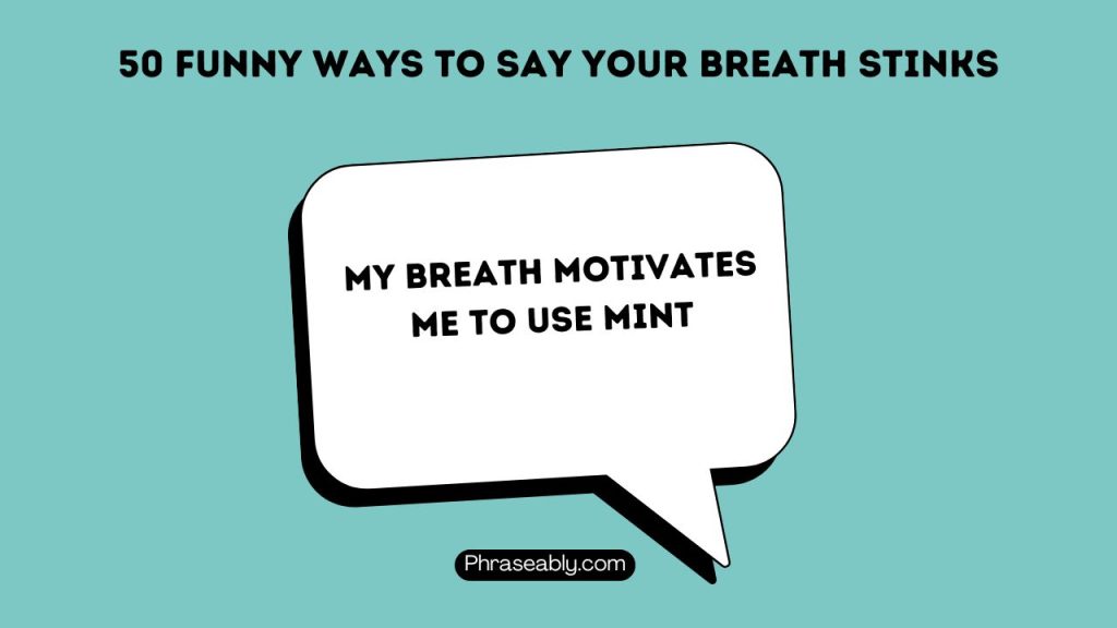 Funny Ways to Say Your Breath Stinks