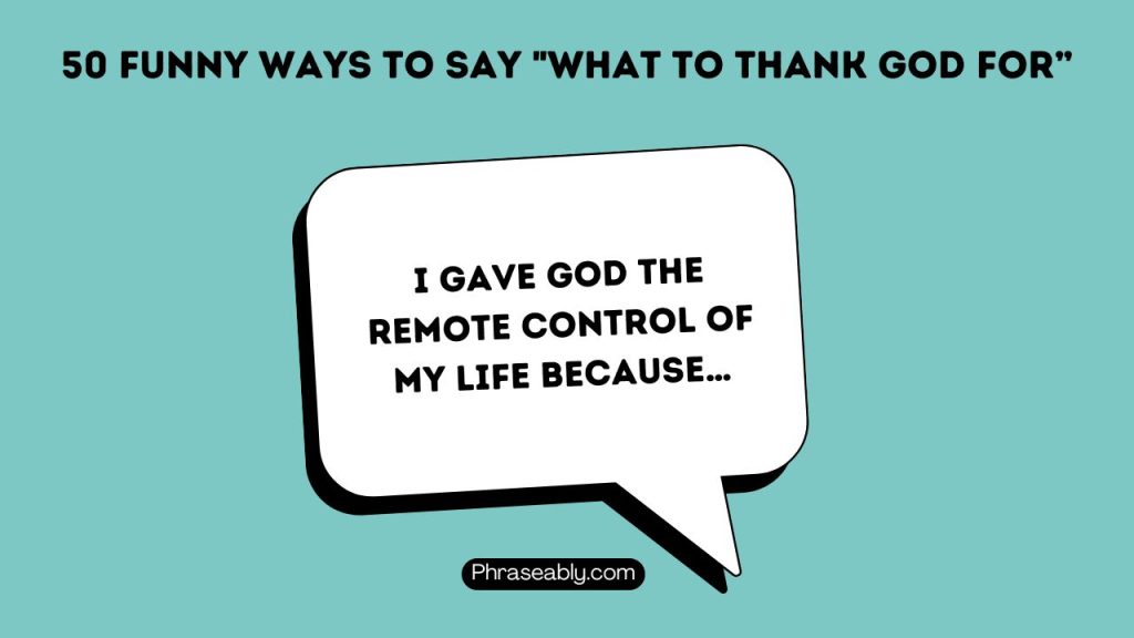 Funny Ways to Say What to Thank God For