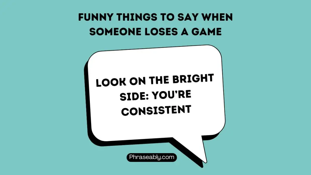 Funny Things to Say When Someone Loses  Game