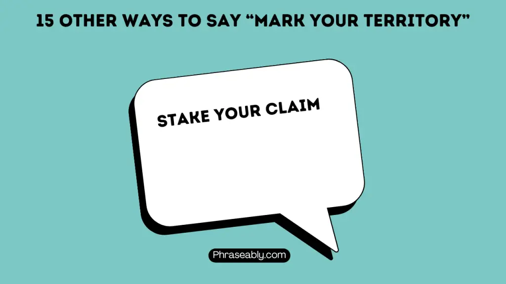 Other Ways to Say Mark Your Territory