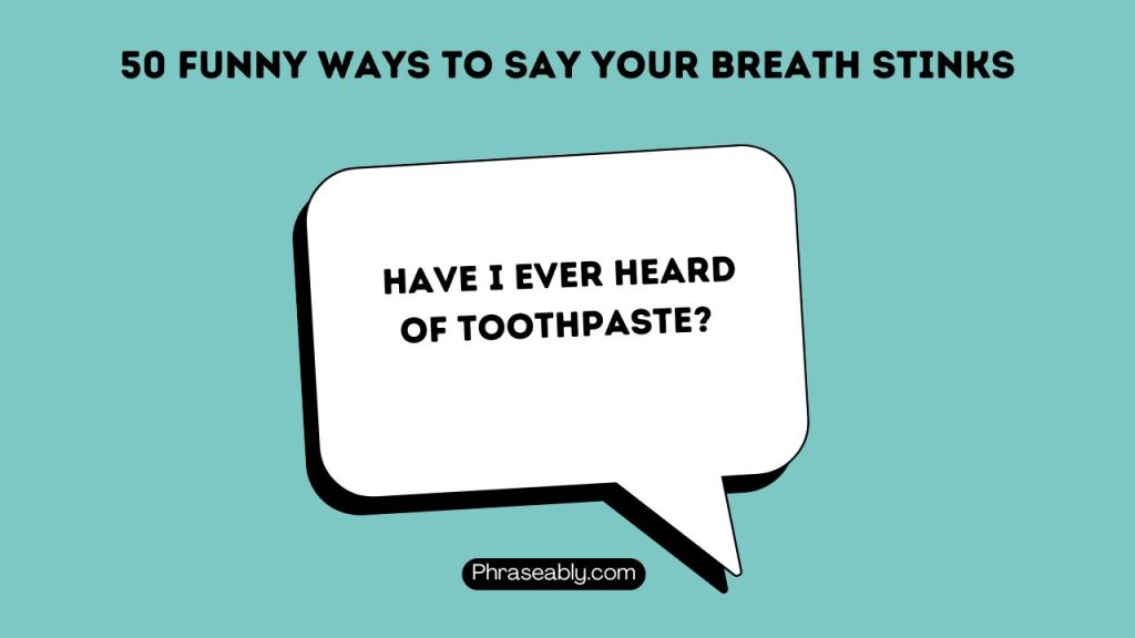 Funny Ways to Say Your Breath Stinks