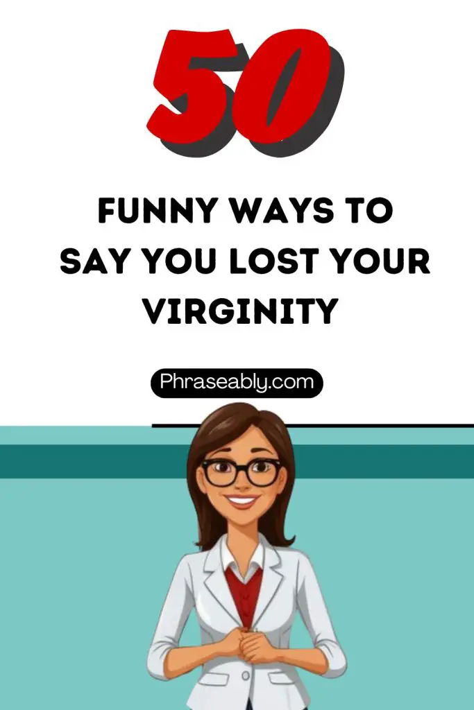 Funny Ways to Say You Lost Your Virginity