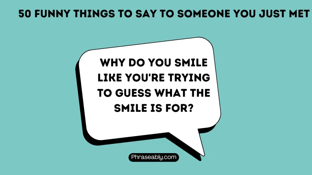 Funny Things to Say to Someone You Just Met