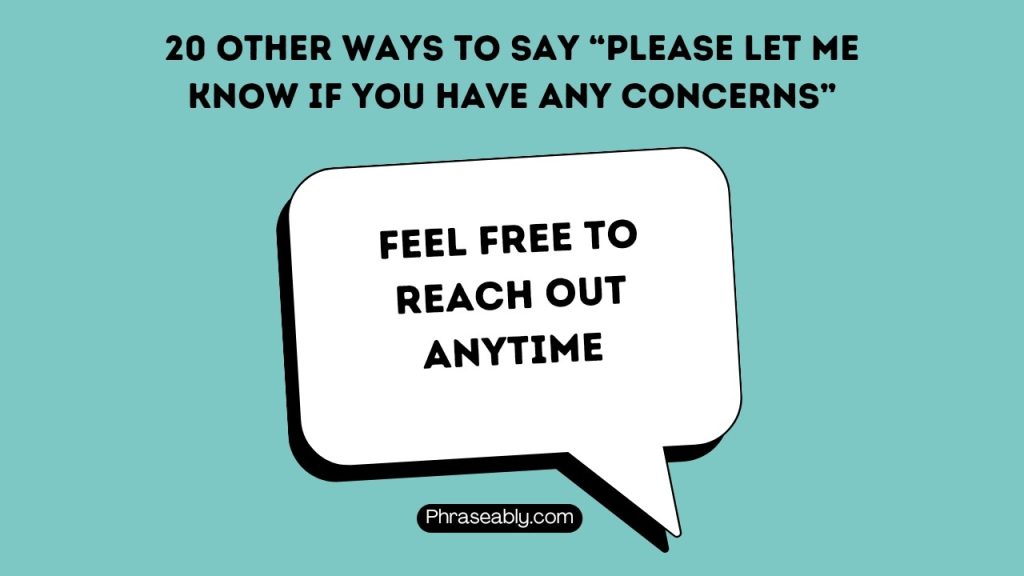 Other Ways to Say Please Let Me Know If You Have Any Concerns