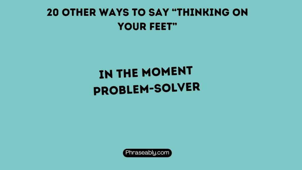 Other Ways to Say Thinking on Your Feet