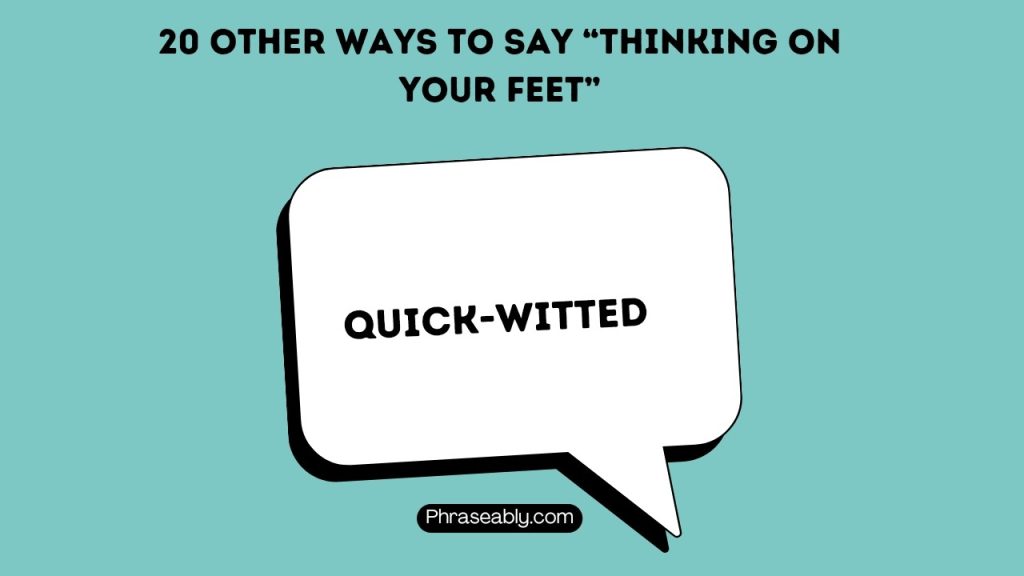 Other Ways to Say Thinking on Your Feet