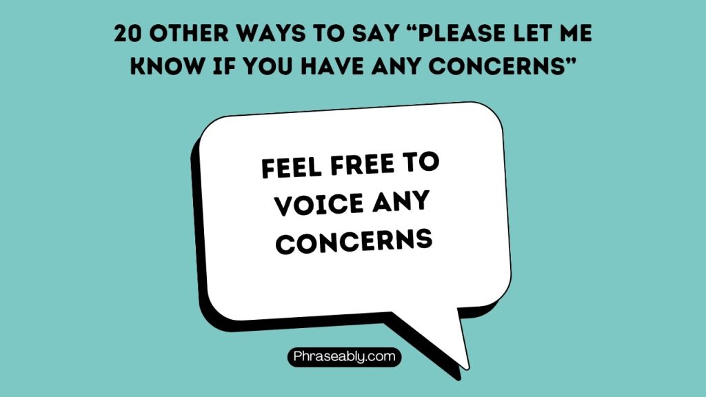 Other Ways to Say Please Let Me Know If You Have Any Concerns