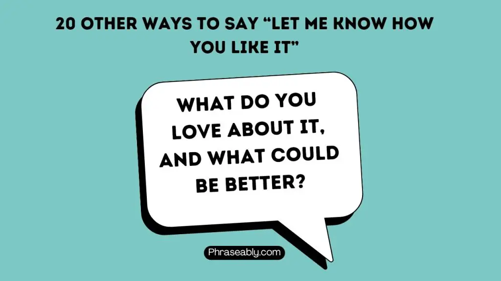 Other Ways to Say Let Me Know How You Like It