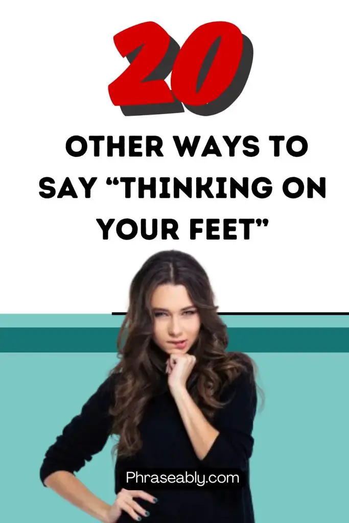 Other Ways to Say Thinking on Your Feet